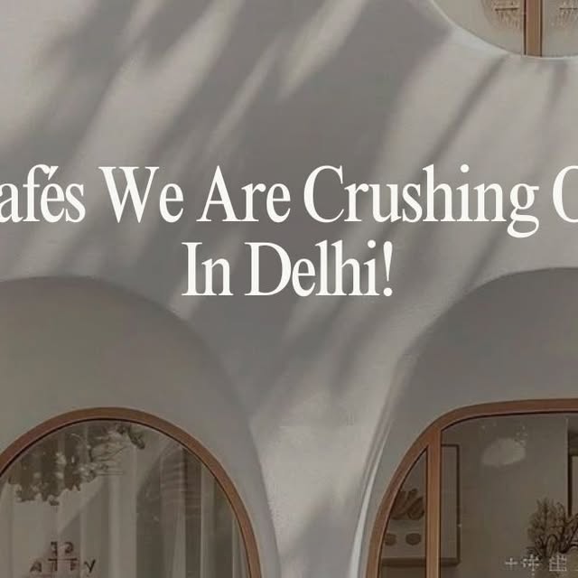 Delhi Cafe Crushes thumbnail