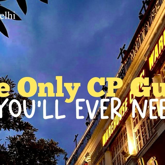 Ultimate CP Delhi Guide thumbnail
