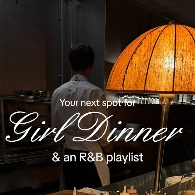 Ultimate Girl Dinner Spot