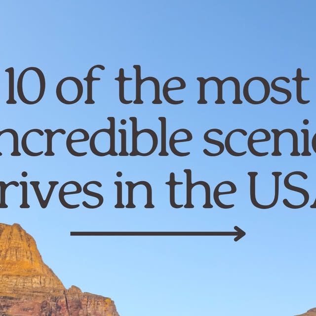 Incredible Scenic Drives
