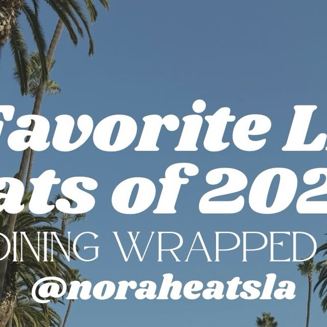Favorite LA Eats 2025 thumbnail