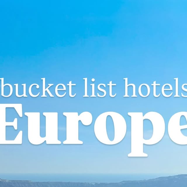 Europe Bucket List Hotels