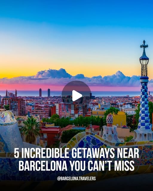 Top Barcelona Getaways